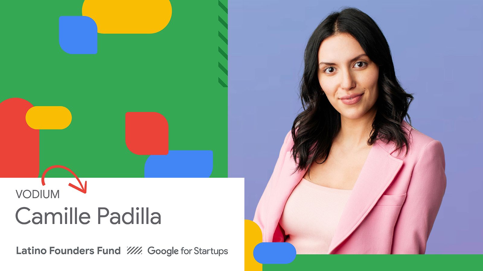 Camille Padilla—Google for Startups Latina Founders Fund